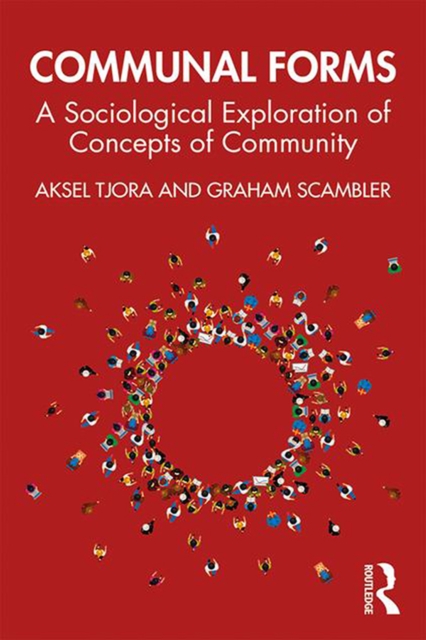 Communal Forms : A Sociological Exploration of Concepts of Community, EPUB eBook