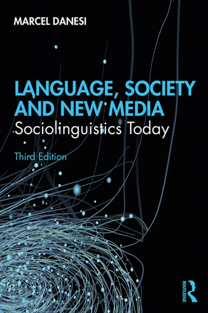 Language, Society, and New Media : Sociolinguistics Today, PDF eBook