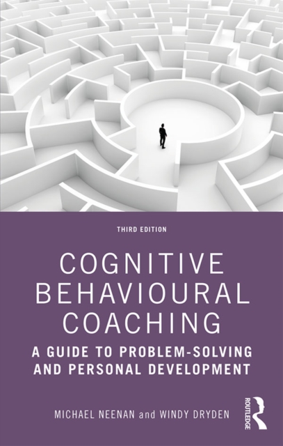 Cognitive Behavioural Coaching : A Guide to Problem Solving and Personal Development, PDF eBook