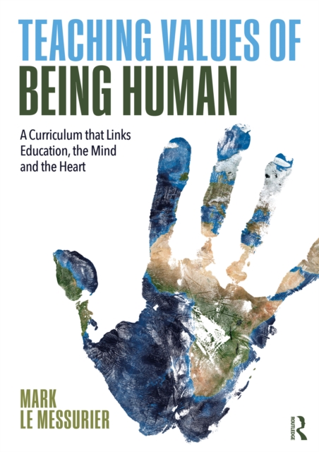 Teaching Values of Being Human : A Curriculum that Links Education, the Mind and the Heart, PDF eBook