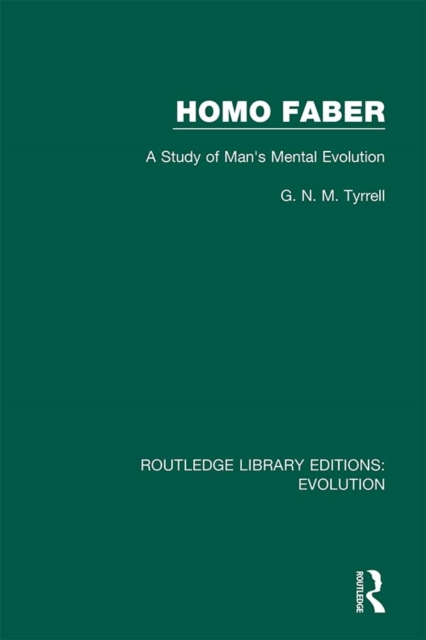 Homo Faber : A Study of Man's Mental Evolution, PDF eBook