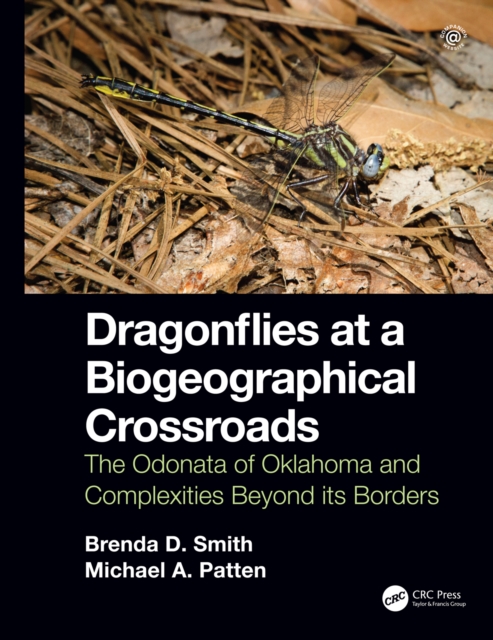 Dragonflies at a Biogeographical Crossroads : The Odonata of Oklahoma and Complexities Beyond Its Borders, EPUB eBook