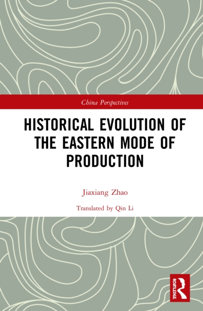 Historical Evolution of the Eastern Mode of Production, EPUB eBook