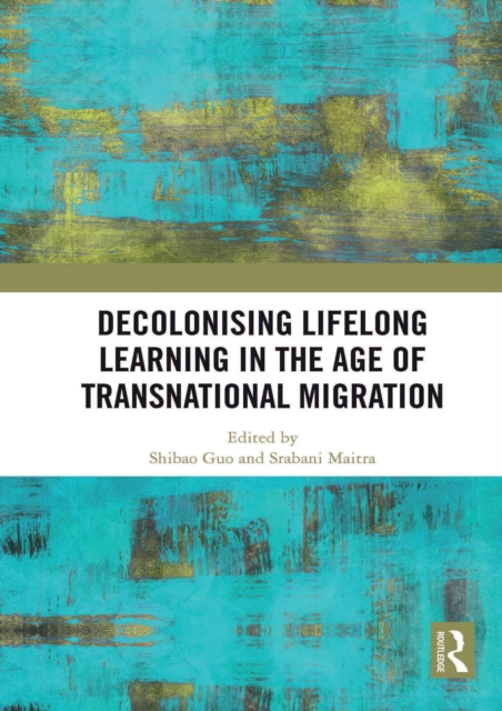 Decolonising Lifelong Learning in the Age of Transnational Migration, EPUB eBook