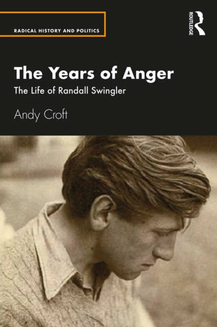 The Years of Anger : The Life of Randall Swingler, EPUB eBook
