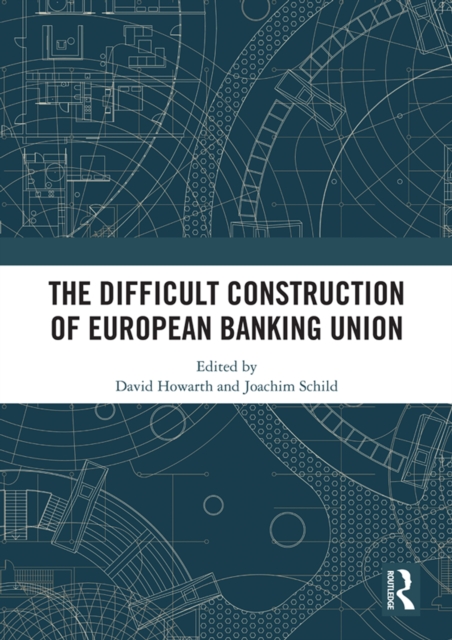 The Difficult Construction of European Banking Union, PDF eBook