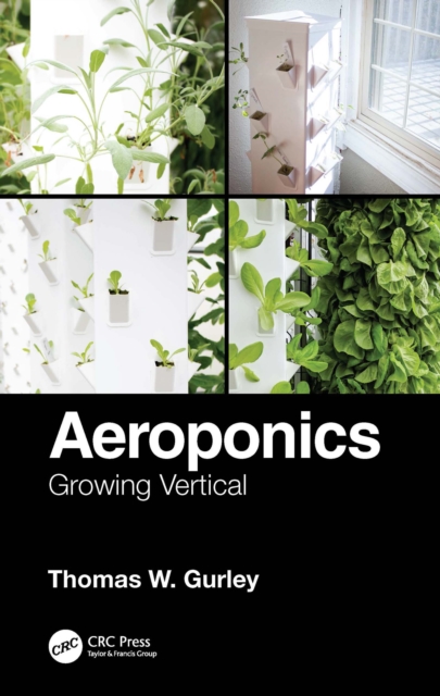 Aeroponics : Growing Vertical, EPUB eBook