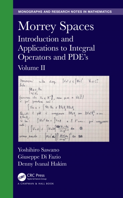 Morrey Spaces : Introduction and Applications to Integral Operators and PDE's, Volume II, PDF eBook