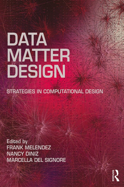 Data, Matter, Design : Strategies in Computational Design, PDF eBook