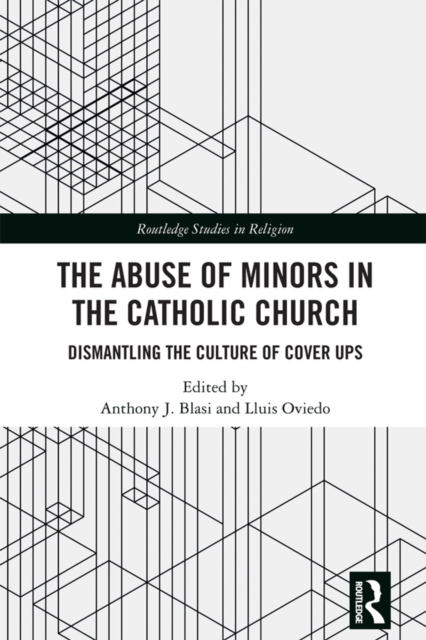 The Abuse of Minors in the Catholic Church : Dismantling the Culture of Cover Ups, EPUB eBook