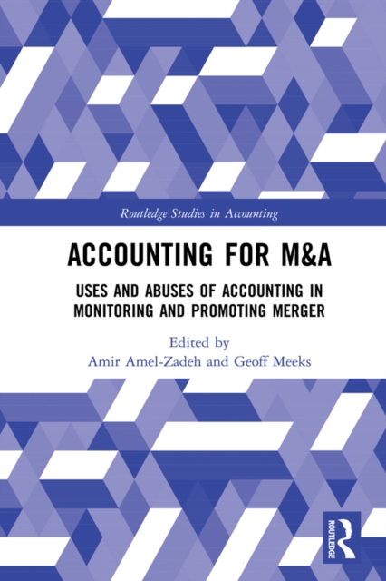 Accounting for M&A : Uses and Abuses of Accounting in Monitoring and Promoting Merger, PDF eBook