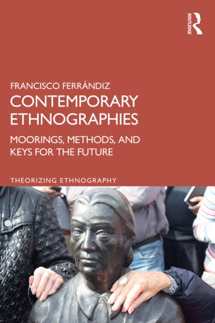 Contemporary Ethnographies : Moorings, Methods, and Keys for the Future, PDF eBook