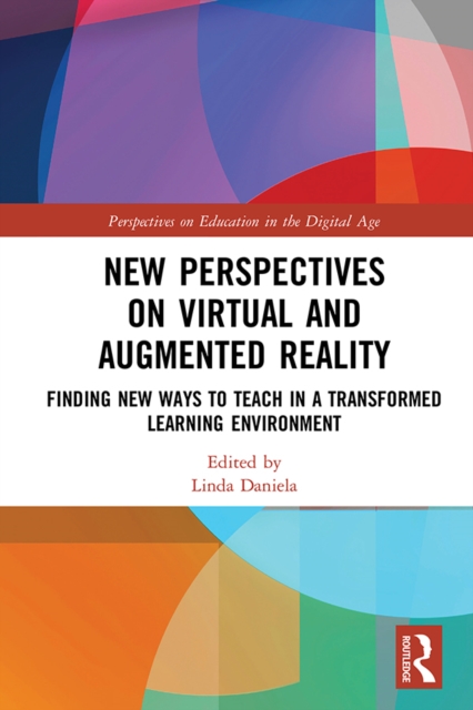 New Perspectives on Virtual and Augmented Reality : Finding New Ways to Teach in a Transformed Learning Environment, EPUB eBook