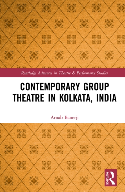 Contemporary Group Theatre in Kolkata, India, EPUB eBook