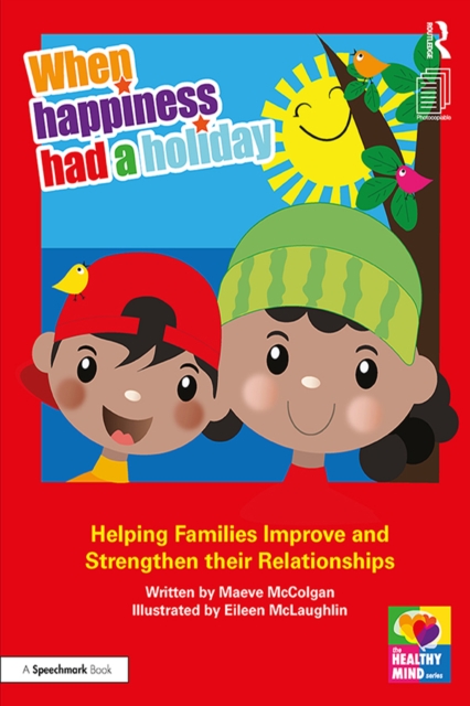 When Happiness Had a Holiday: Helping Families Improve and Strengthen their Relationships : A Professional Resource, PDF eBook