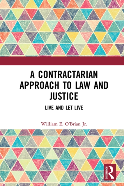 A Contractarian Approach to Law and Justice : Live and Let Live, PDF eBook