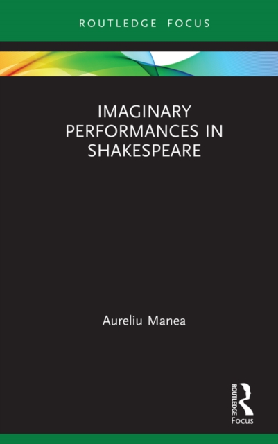 Imaginary Performances in Shakespeare, PDF eBook