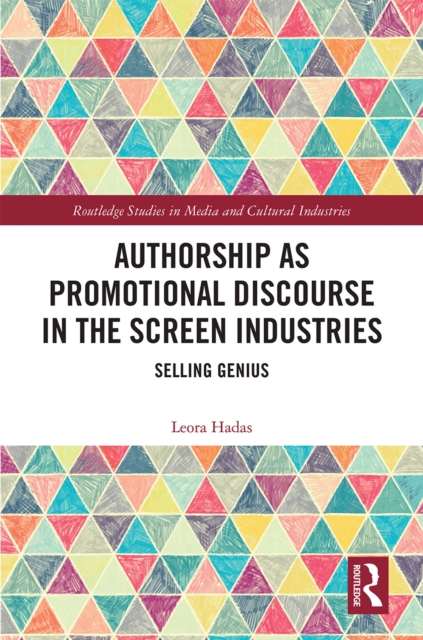 Authorship as Promotional Discourse in the Screen Industries : Selling Genius, EPUB eBook