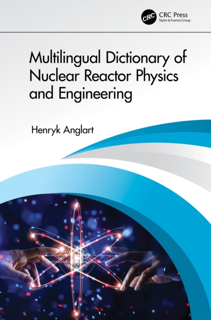 Multilingual Dictionary of Nuclear Reactor Physics and Engineering, PDF eBook
