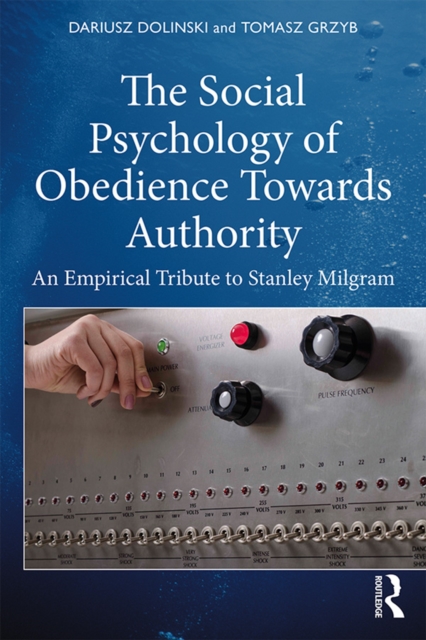 The Social Psychology of Obedience Towards Authority : An Empirical Tribute to Stanley Milgram, EPUB eBook