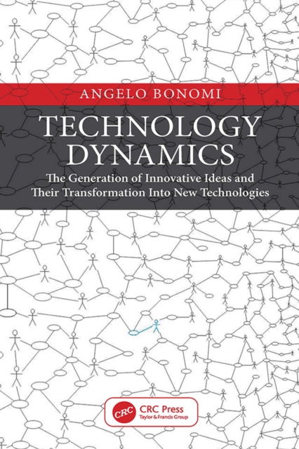 Technology Dynamics : The Generation of Innovative Ideas and Their Transformation Into New Technologies, EPUB eBook