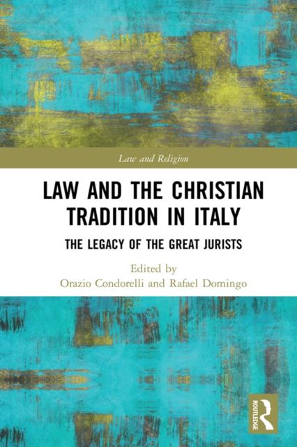 Law and the Christian Tradition in Italy : The Legacy of the Great Jurists, EPUB eBook