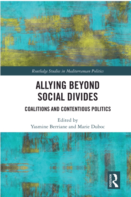 Allying beyond Social Divides : Coalitions and Contentious Politics, EPUB eBook