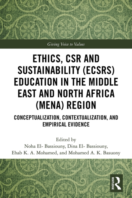 Ethics, CSR and Sustainability (ECSRS) Education in the Middle East and North Africa (MENA) Region : Conceptualization, Contextualization, and Empirical Evidence, PDF eBook