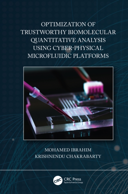 Optimization of Trustworthy Biomolecular Quantitative Analysis Using Cyber-Physical Microfluidic Platforms, PDF eBook