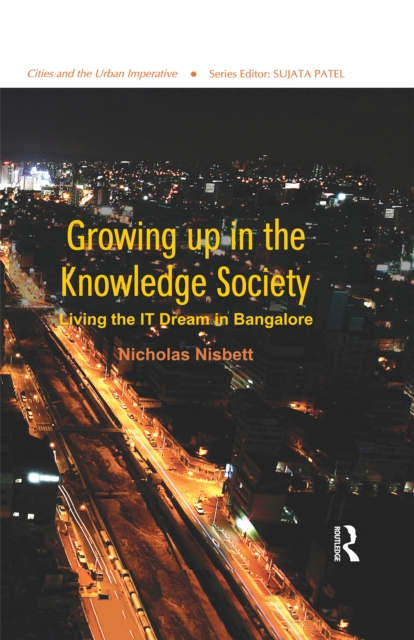 Growing up in the Knowledge Society : Living the IT Dream in Bangalore, EPUB eBook