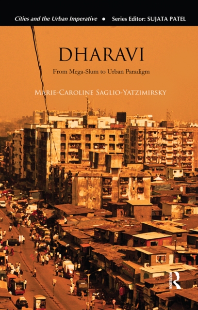 Dharavi : From Mega-Slum to Urban Paradigm, EPUB eBook