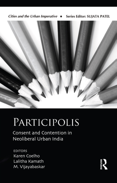 Participolis : Consent and Contention in Neoliberal Urban India, EPUB eBook