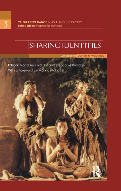 Sharing Identities : Celebrating Dance in Malaysia, PDF eBook