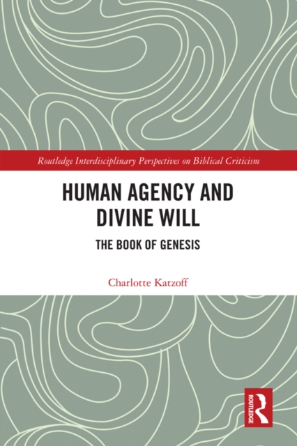 Human Agency and Divine Will : The Book of Genesis, PDF eBook