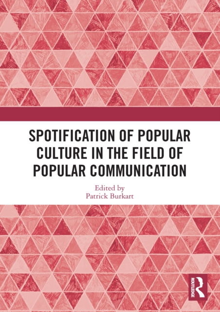 Spotification of Popular Culture in the Field of Popular Communication, PDF eBook