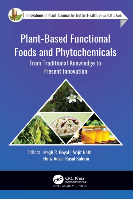 Plant-Based Functional Foods and Phytochemicals : From Traditional Knowledge to Present Innovation, PDF eBook