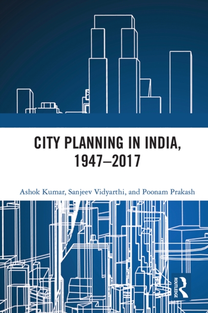 City Planning in India, 1947-2017, PDF eBook