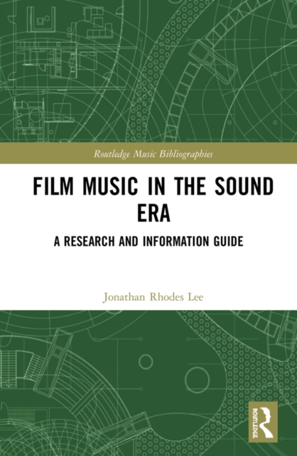 Film Music in the Sound Era : A Research and Information Guide, 2 Volume Set, PDF eBook