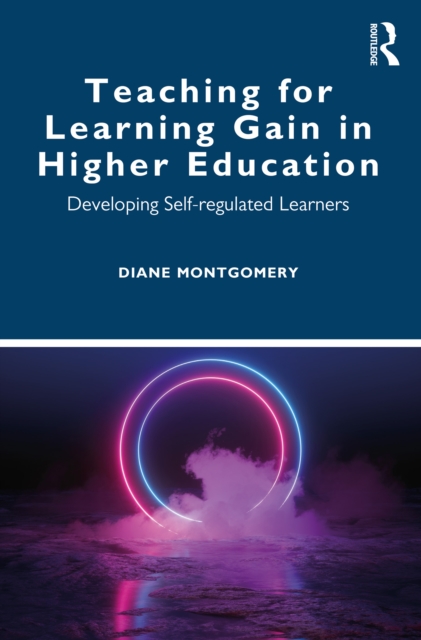 Teaching for Learning Gain in Higher Education : Developing Self-regulated Learners, EPUB eBook
