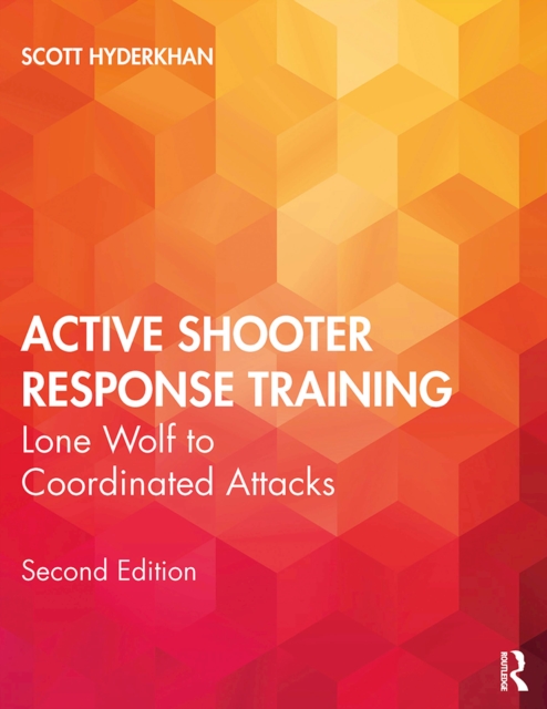 Active Shooter Response Training : Lone Wolf to Coordinated Attacks, EPUB eBook