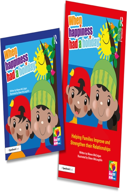 When Happiness Had a Holiday: Helping Families Improve and Strengthen their Relationships : A Professional Resource and Therapeutic Storybook, PDF eBook