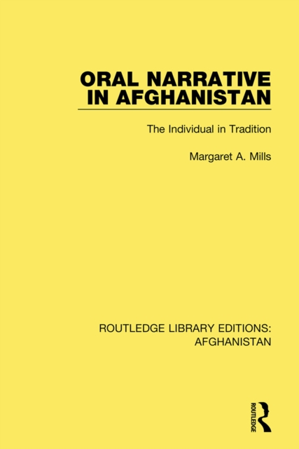 Oral Narrative in Afghanistan : The Individual in Tradition, PDF eBook
