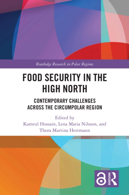 Food Security in the High North : Contemporary Challenges Across the Circumpolar Region, PDF eBook