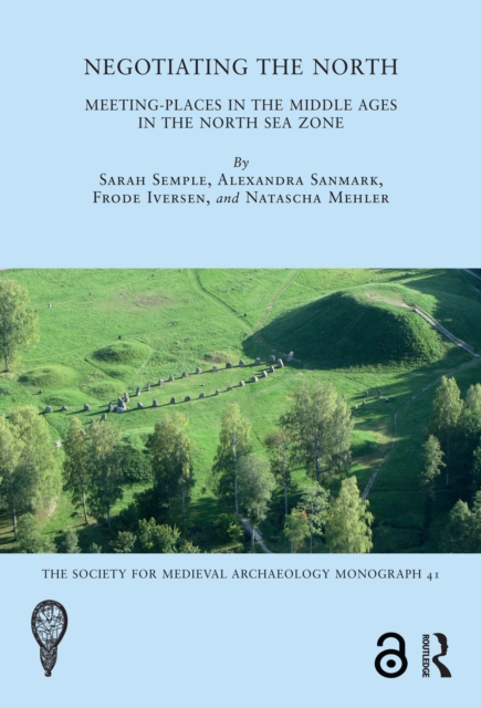 Negotiating the North : Meeting-Places in the Middle Ages in the North Sea Zone, EPUB eBook