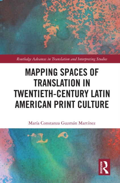 Mapping Spaces of Translation in Twentieth-Century Latin American Print Culture, EPUB eBook