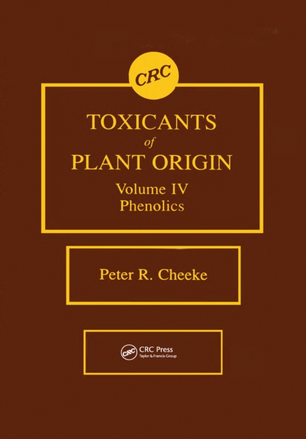 Toxicants of Plant Origin : Phenolics, Volume IV, PDF eBook