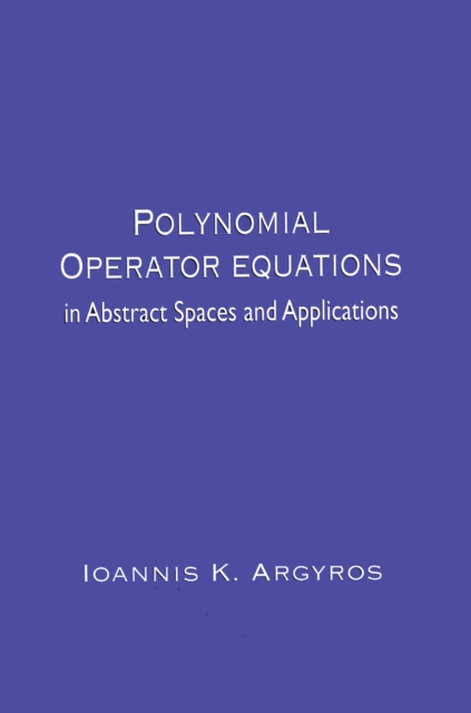 Polynomial Operator Equations in Abstract Spaces and Applications, PDF eBook