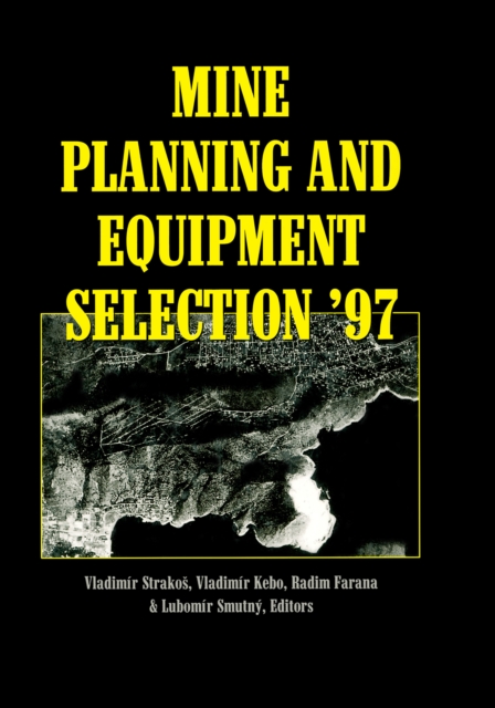 Mine Planning and Equipment Selection 1997, PDF eBook