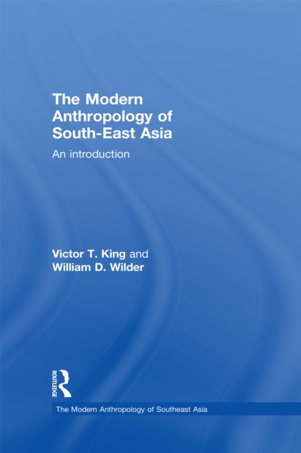 The Modern Anthropology of South-East Asia : An Introduction, PDF eBook