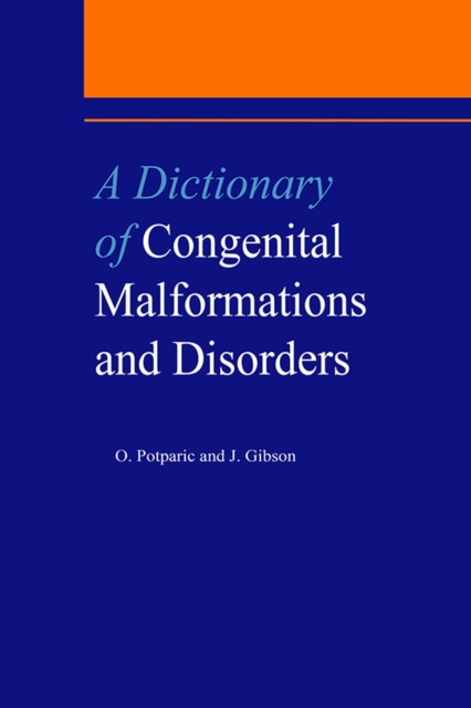 A Dictionary of Congenital Malformations and Disorders, PDF eBook